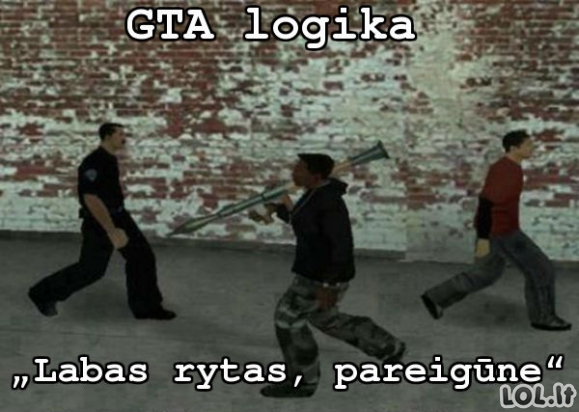 GTA logika visada buvo superinė