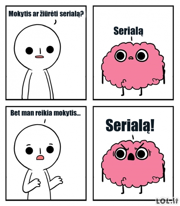 Mokytis ar žiūrėti serialą?