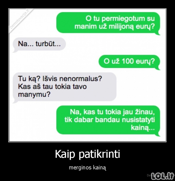 Kai paklausi merginos kainos