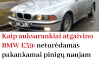 Kaip auksarankiai perdarė BMW E39