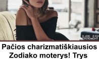 Pačios charizmatiškiausios Zodiako moterys! Trys ženklai, kurių buvimas nepalieka abejingų