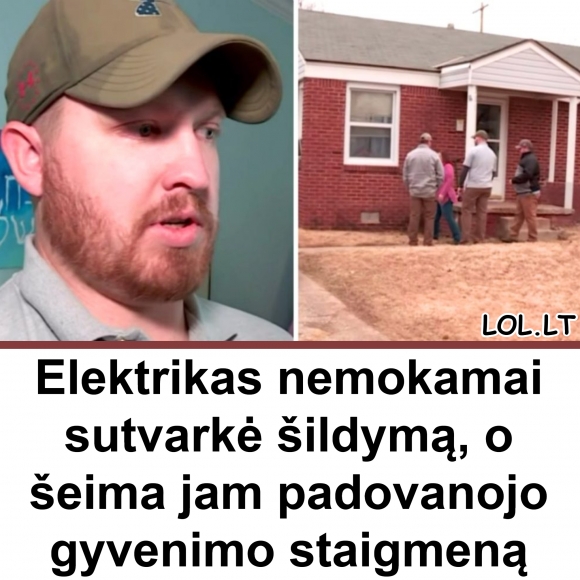 Elektrikas nemokamai sutvarkė šildymą, o šeima jam padovanojo gyvenimo staigmeną