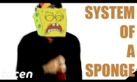 System of a Sponge